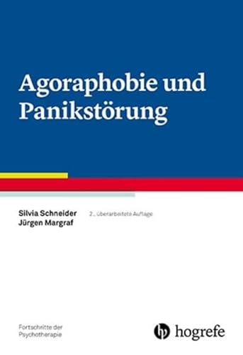 Agoraphobie und Panikstörung: Fortschritte der Psychotherapie Band 3 von Hogrefe Verlag GmbH + Co.